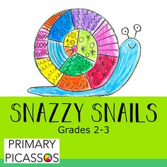 an image of a snail with the words, snazzy snails grade 2 - 3