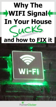 a wifi sign with the words why the wifi signal in your house sucks and how to fix it