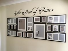 the best of times wall decal is shown in black and white with multiple frames on it