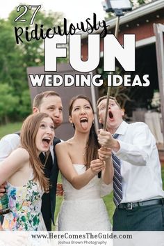 a group of people standing around each other with the words, 27 ridiculous fun wedding ideas