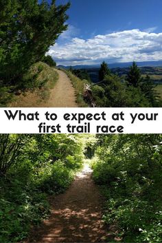 a dirt road surrounded by trees and bushes with the words what to expect at your first trail race