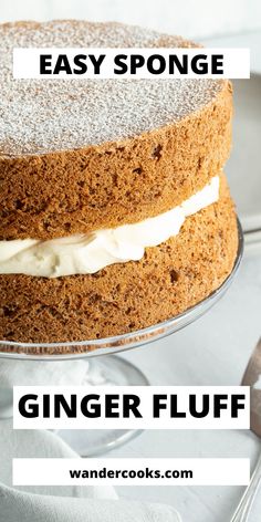 a close up of a cake on a plate with the words easy sponge ginger fluff