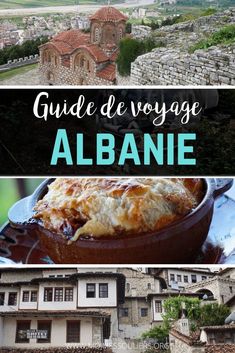 the ultimate guide to visiting albanie, france with pictures of buildings and cobblestones