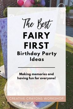 the best fairy first birthday party ideas making memories and having fun for everyone by creative crayons workshop