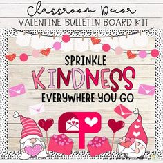 valentine bulletin board kit with pink hearts and gnomes on it, including the words sprinkle kindness everywhere you go