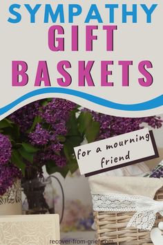 sympathy gift baskets for a morning friend with purple flowers in the background and text overlay that reads sympathy gift baskets for a morning friend