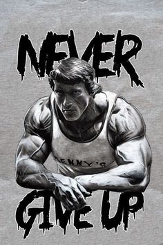 a drawing of a man with his arms crossed and the words never give up on it