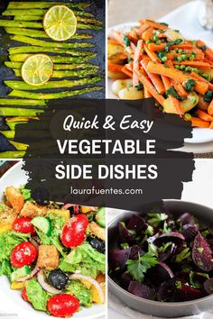 four different pictures with the words quick and easy vegetable side dishes