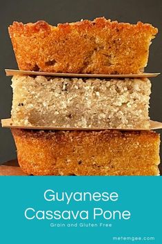 three cakes stacked on top of each other with the words guyanee cassavaa pone