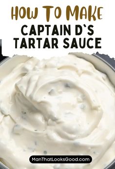 how to make captain d's tartar sauce in a pot with text overlay