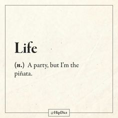 a piece of paper that has some type of text on it with the words life and party, but i'm the pinata