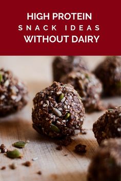 chocolate energy bites with seeds on top and the words high protein snack ideas without dairy