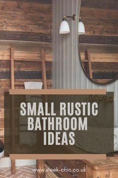 a bathroom with wooden walls and flooring that has the words small rustic bathroom ideas on it