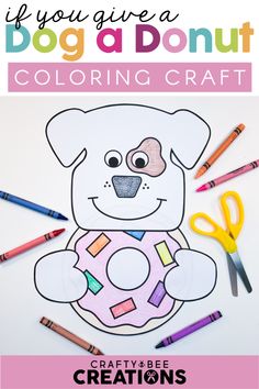 a dog holding a donut with crayons on it and the title if you give a dog a donut coloring craft