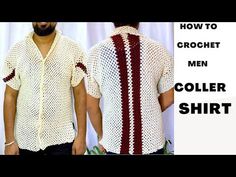 two men wearing crochet shirts with the text how to crochet men's collar shirt