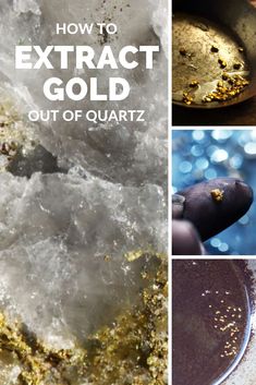 how to extract gold out of quartz