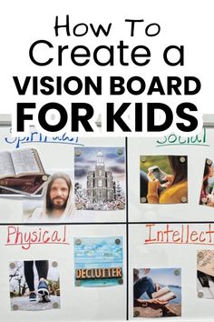 a white board with pictures on it and the words how to create a vision board for kids