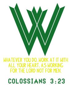 a green and yellow logo with the words whatever you do work at it with all your heart, as working for the lord not for men