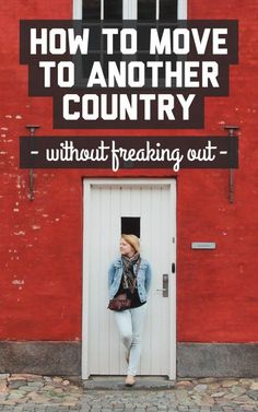 a woman standing in front of a red building with the words how to move to another country without breaking out