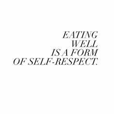 Eating Well Is A Form Of Self Respect Healthy, Eat More Aesthetic, Eat More Vegetables Quote, Eating Healthier Quotes, Vision Board Photos Wellness, Eating Well Quotes Inspiration, Eating Clean Vision Board, Healthy Eating Inspo Quotes, Healthy Eating Inspo Aesthetic