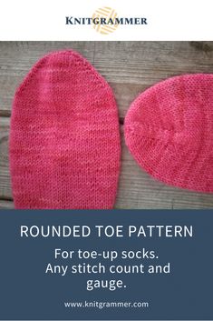 two knitted beanies with text that reads rounded toe pattern for toe - up socks any stitch count and gauge