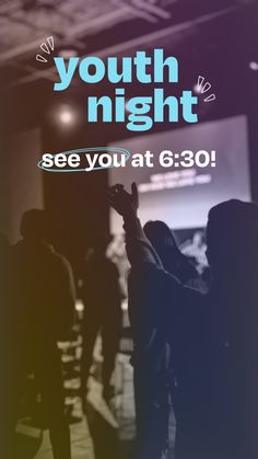 a group of people standing in front of a screen with the words youth night see you at 6 30