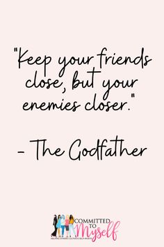 a quote that reads keep your friends close but your enemy closer the godfater