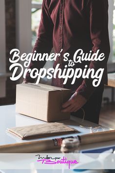 the beginner's guide to dropshiping is shown in front of a table