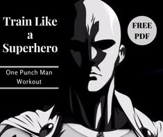 an image of a cartoon character with the caption train like a superhero one punch man workout