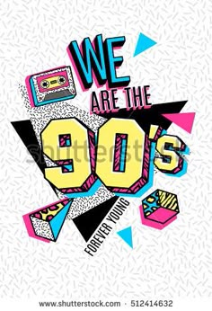 we are the 90's poster with colorful lettering