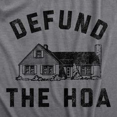 All my home owners hate the HOA. At Crazy Dog T Shirt, sarcasm is our first language so we made all of our funny tees, cozy hoodies, fun socks printed with the finest jokes, sarcastic quotes, and movie references. Our witty, sarcastic humor t-shirts are the perfect combination of high-quality and awesome! Unique and hilarious, Crazy Dog funny shirts for women and shirts with sayings make great gifts for family, friends and coworkers. Our women's novelty t-shirts are perfect for the cute and sarc Movie References, Funny Adult Shirts, Sarcastic Shirts Funny, Sarcastic Jokes, Fun Socks, Skull Tee, Funny Shirts Women, Funny Shirts For Men, Funny Dad Shirts