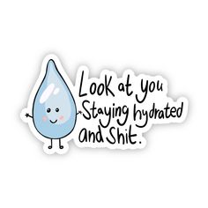 Funny Water Bottle Sticker Reminder To Stay Hydrated And Drink Your Water. High Quality Vinyl Sticker. Great To Decorate Laptops, Water Bottles, Car Windows, Coolers, Phone Cases, Journals, Suitcases, Notebooks, And More. Sarcastic Sticker, Sarcasm Sticker, Funny Sticker. Details: | 3.0" X 1.8" | Printed And Shipped With Care From The U.S.A. | High Quality And Durable Vinyl, Indoor And Outdoor Use | Waterproof And Weather Resistant Sarcastic Sticker, Sarcasm Sticker, Funny Sticker, Sarcasm, Sarc Sarcastic Stickers, Funny Water Bottle, Drink Your Water, Water Sticker, Stickers Art, Grad Cards, Funny Sticker, Staying Hydrated, Mom Cards