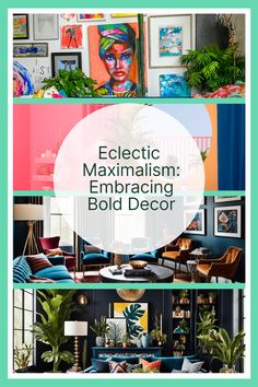 the cover of eclectic maximumism embracing bold decor, with two different images