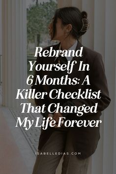 Rebrand Yourself  In 6 Months: A Killer Checklist That Changed My Life Forever. website isabelledias.com Rebranding Yourself, Reset Checklist, Life Reset, Becoming Her, Main Character Energy, Self Development Books, Self Care Bullet Journal, Writing Therapy, Personal Improvement