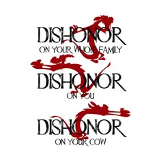 two red and black dragon silhouettes with the words dishonor on your own family