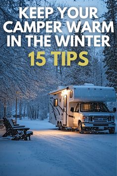 A look at 15 of the best tips on how to keep a camper warm in the winter to ensure that your next cold weather trip is a fun (and warm) one!