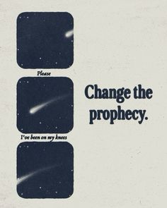 an advertisement with the words change the prophecy and stars in space above it