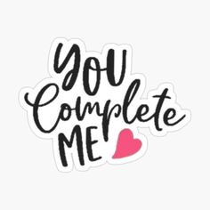 you complete me sticker in black and pink with the words, you complete me