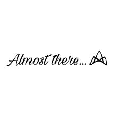 the word almost there written in black ink on a white background with a bow tie