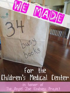 a brown paper bag with the words we made for the children's medical center