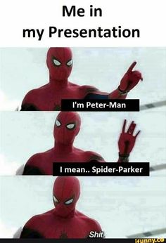 spider - man with the caption that says me in my presentation i'm peter - man i mean spider - parker