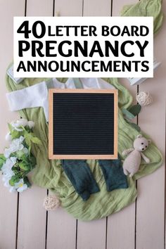 a sign that says, 40 letter board pregancy announcements with stuffed animals