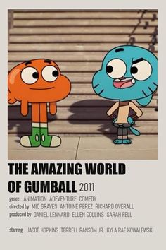 the amazing world of gumball 2011 movie poster with two cartoon characters standing next to each other