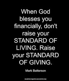 a quote from mark batterson that says when god releases you financially, don't raise your standard