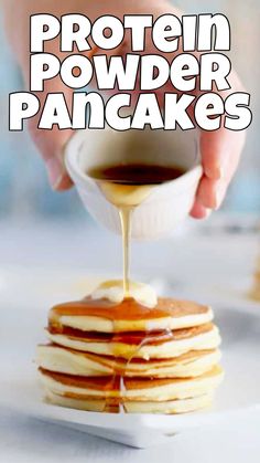 a stack of pancakes with syrup being drizzled over them and the words protein powdered pancakes on top