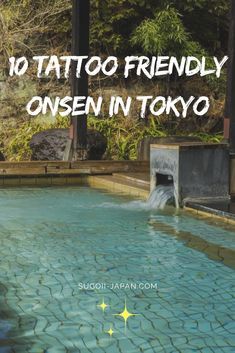 an outdoor pool with the words 10 tattoo friendly onesen in tokyo