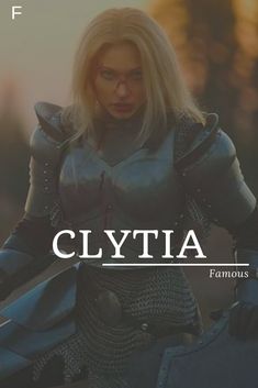 a woman dressed in armor with the words clytia on her chest and arm