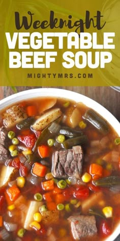 a bowl of vegetable beef soup with the title overlay reads, weeknight vegetable beef soup