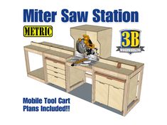 the miter saw station is built with woodworking tools and plans to work on