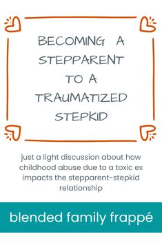 an orange frame with the words becoming a stepparent to a tramatized stepkid